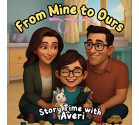 Story Time with Averi - From Mine to Ours: Helping Kids Discover That Sharing Means More Fun for Everyone