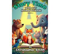 Story Time with our Animal Fiends (Book 2): Where the Animals Speak (Story Time with our Animal Friends)