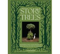 Story Trees : Extraordinary Trees, Curious Histories, and Other Tales from the Folly Tree Arboretum