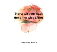 Story: Wisdom Tales Honoring Wise Elders