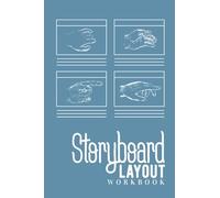 Storyboard Layout Workbook: A Blank Template Book For Storyboard Creation: Film Making, Animation, Storytelling, Advertising And More.