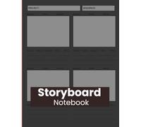 Storyboard Notebook: Professional Story Planning Sketchbook for Film, Animation, and Visual Projects: 100+ Pages of Blank Storyboard Templates with ... Ideal for Creators, Directors, and Designers