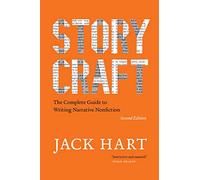 Storycraft, Second Edition: The Complete Guide to Writing Narrative Nonfiction (Chicago Guides to Writing, Editing, and Publishing)