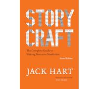 Storycraft, Second Edition: The Complete Guide to Writing Narrative Nonfiction (Chicago Guides to Writing, Editing, and Publishing Second Edition)