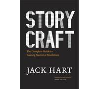 Storycraft - The Complete Guide to Writing Narrative Nonfiction (Chicago Guides to Writing, Editing, and Publishing)