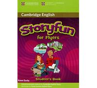 Storyfun for Flyers Student's Book (Stories for Fun Students Book): Written by Karen Saxby, 2010 Edition, (1st Edition) Publisher: Cambridge University Press [Paperback]