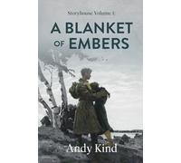 Storyhouse Volume 1: A Blanket Of Embers