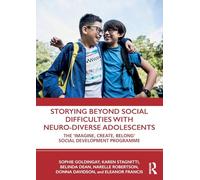 Storying Beyond Social Difficulties with Neuro-Diverse Adolescents: The "Imagine, Create, Belong" Social Development Programme