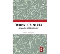 Storying the Menopause: An Evocative Auto/ethnography