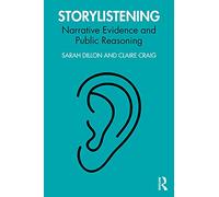 Storylistening: Narrative Evidence and Public Reasoning