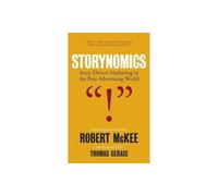 Storynomics – Story Driven Marketing in the Post-Advertising World – Oxford University Press