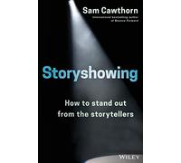 Storyshowing: How to Stand Out from the Storytellers