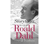 Storyteller: The Life of Roald Dahl: Roald Dahl