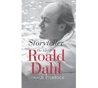 Storyteller: The Life of Roald Dahl: Roald Dahl by Sturrock, Donald (September 2, 2010) Hardcover