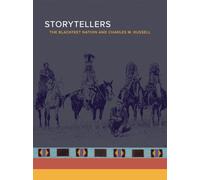 Storytellers : The Blackfeet Nation and Charles M. Russell