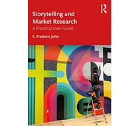 Storytelling and Market Research : A Practical User Guide