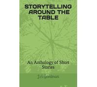 STORYTELLING AROUND THE TABLE: An Anthology of Short Stories