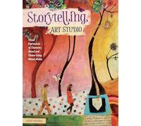 Storytelling Art Studio: Visual Expressions of Character, Mood and Theme Using Mixed Media