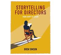 Storytelling for Directors: From Script to Screen