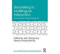 Storytelling in Multilingual Interaction: A Conversation Analysis Perspective (ESL & Applied Linguistics Professional Series)
