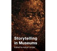 Storytelling in Museums (American Alliance of Museums)