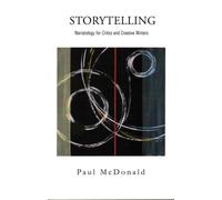 Storytelling : Narratology for Critics and Creative Writers