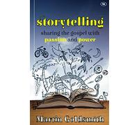 Storytelling: Sharing The Gospel With Passion And Power