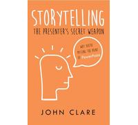 Storytelling: The Presenter's Secret Weapon