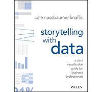 Storytelling with Data: The Effective Visual Co, Knaflic Paperback Paper.