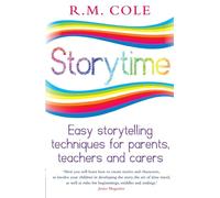 Storytime: Easy Storytelling Techniques For Parents, Teachers And Carers