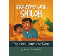 Storytime with Shiloh: The Lion Learns to Roar