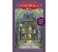 Storyworld Create-A-Story Kit: Tales from the Haunted House [With 28 Cards]: Written by John Matthews, 2011 Edition, (Nov Gmc Ha) Publisher: Templar Books [Hardcover]