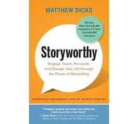 Storyworthy: Engage, Teach, Persuade, and Chang. Dicks<|
