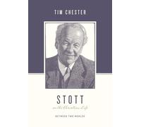 Stott on the Christian Life: Between Two Worlds (Theologians on the Christian Life)