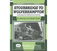 Stourbridge to Wolverhampton: Including the Halesowen Branch (Western Main Line)