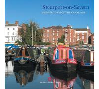 Stourport-On-Severn: Pioneer Town of the Canal Age