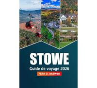 Stowe Guide de voyage 2026: Explorer la montagne du Vermont, les sentiers de randonnée, les routes panoramiques, les attractions et les aventures