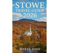Stowe travel guide 2026