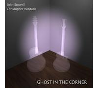 Stowell, John - Ghost in the Corner