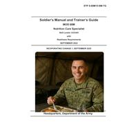 STP 8-68M15-SM-TG Soldier’s Manual and Trainer’s Guide MOS 68M Nutrition Care Specialist Skill Levels 1/2/3/4/5 with Readiness Requirements September 2022: Incorporating Change 1, September 2025.