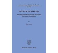Strafrecht im Metaverse: Anwendbarkeit des materiellen Strafrechts im Internet der Zukunft: 89 (Internetrecht und Digitale Gesellschaft, 89)