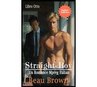 Straight-Boy: Un Romance Mpreg Italian (Red Sky Texas - Un Romance Mpreg Italian)