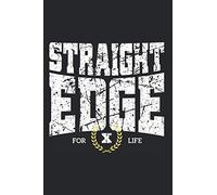 Straight Edge: Notebook For Straight Edger Saying Quote For Straight Edge Lifestyle XXX Notes Journal Diary Planner (Ruled Paper, 120 Lined Pages, 6" x 9") Straight Edge Sayings For Edger Society