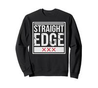Straight Edge Saying Quote for Straight Edger Lifestyle XXX Sweatshirt