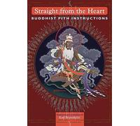 Straight from the Heart: Buddhist Pith Instructions