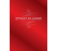 Straight No Chaser - All I Want For Christmas (Deluxe)(2 CD/1 DVD)
