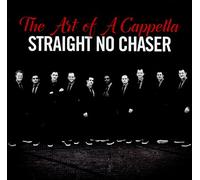 Straight No Chaser - Art of a Capella (the)
