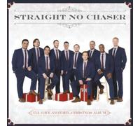 STRAIGHT NO CHASER: I'LL HAVE ANOTHER: CHRISTMAS ALBUM - CD
