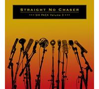 Straight No Chaser - Six Pack: Volume 3
