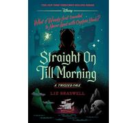 Straight on till Morning : A Twisted Tale by Liz Braswell (2020, Hardcover)
